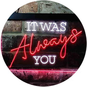 Bedroom Quote It was Always You LED Light Sign - LED Gift Works