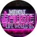 Musician Gift Without Music Life Would Be Flat LED Light Sign - Way Up Gifts
