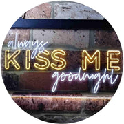 Always Kiss Me Goodnight LED Light Sign - LED Gift Works