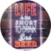 Life Too Short to Drink Bad Beer LED Light Sign - Way Up Gifts
