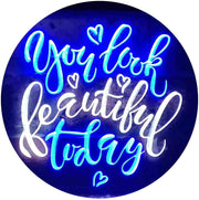 You Look Beautiful Today LED Light Sign - LED Gift Works