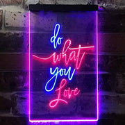 Do What You Love LED Light Sign - LED Gift Works