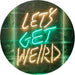 Let's Get Weird LED Light Sign - Way Up Gifts
