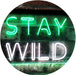 Stay Wild LED Light Sign - Way Up Gifts