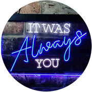 Bedroom Quote It was Always You LED Light Sign - LED Gift Works