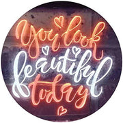 You Look Beautiful Today LED Light Sign - LED Gift Works