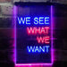 We See What We Want LED Light Sign - Way Up Gifts