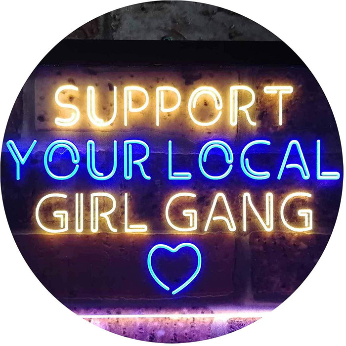 Support Your Local Girl Gang LED Light Sign - Way Up Gifts