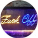Fuck Off LED Light Sign - Way Up Gifts