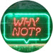Quote Bubble Why Not? LED Light Sign - Way Up Gifts