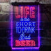 Life Too Short to Drink Bad Beer LED Light Sign - Way Up Gifts