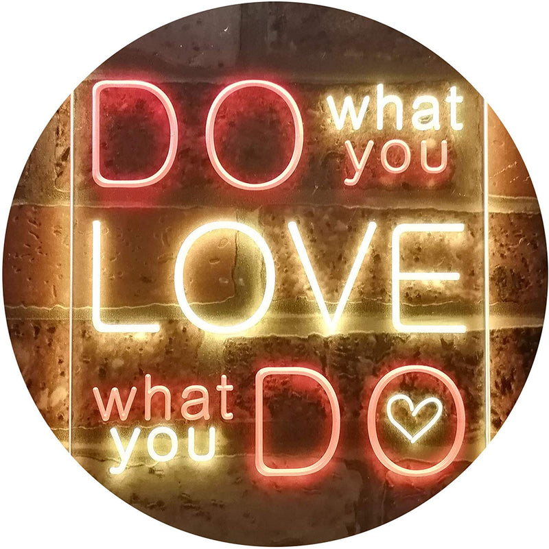 Do What You Love What You Do LED Light Sign - LED Gift Works
