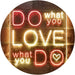 Do What You Love What You Do LED Light Sign - Way Up Gifts
