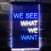 We See What We Want LED Light Sign - Way Up Gifts