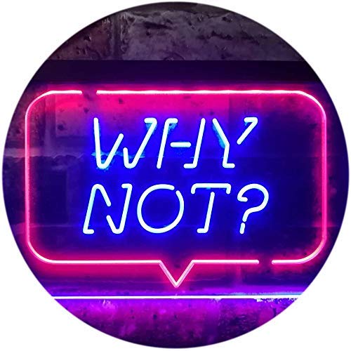 Quote Bubble Why Not? LED Light Sign - Way Up Gifts