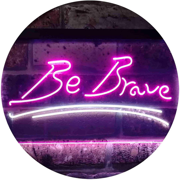 Be Brave LED Light Sign - Way Up Gifts