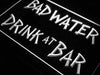 Bad Water Drink at Bar LED Light Sign - Way Up Gifts