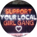 Support Your Local Girl Gang LED Light Sign - Way Up Gifts