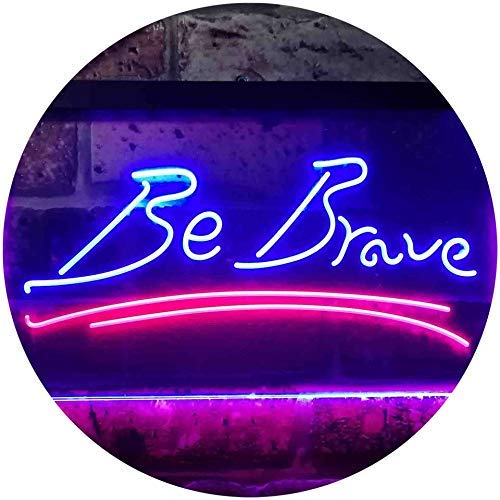 Be Brave LED Light Sign - Way Up Gifts