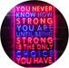 Never Know How Strong Until Strong Only Choice LED Light Sign - Way Up Gifts