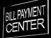 Bill Payment Center LED Light Sign - Way Up Gifts