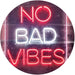 No Bad Vibes Room Display LED Light Sign - Way Up Gifts