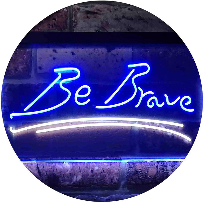 Be Brave LED Light Sign - Way Up Gifts