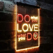 Do What You Love What You Do LED Light Sign - LED Gift Works