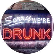 Funny Home Bar Decor Sorry We're Drunk LED Light Sign - LED Gift Works