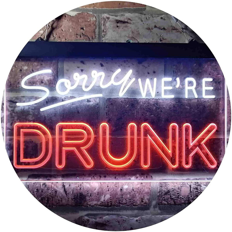 Funny Home Bar Decor Sorry We're Drunk LED Light Sign - LED Gift Works