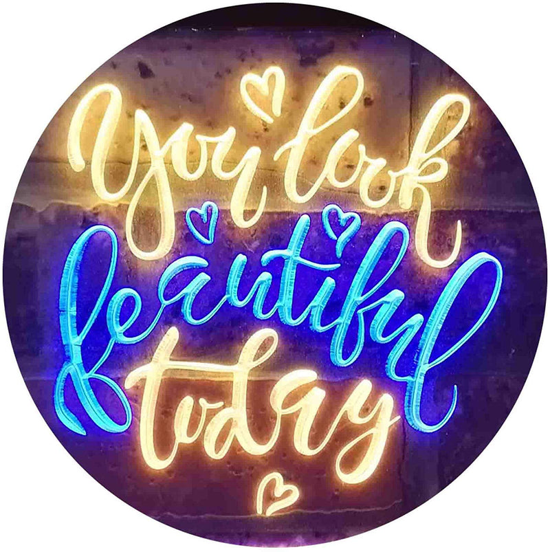 You Look Beautiful Today LED Light Sign - LED Gift Works