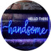 Boyfriend Gift Quote Hello There Handsome LED Light Sign - Way Up Gifts