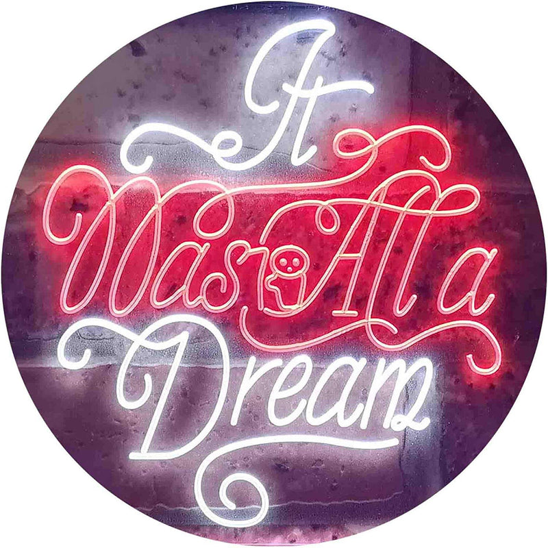 It was All a Dream LED Light Sign - LED Gift Works