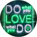 Do What You Love What You Do LED Light Sign - Way Up Gifts
