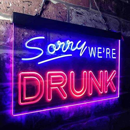 Funny Home Bar Decor Sorry We're Drunk LED Light Sign - Way Up Gifts