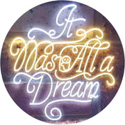 It was All a Dream LED Light Sign - LED Gift Works