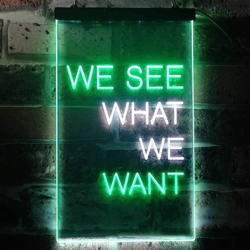 We See What We Want LED Light Sign - LED Gift Works
