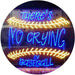 There is No Crying in Baseball Quote LED Light Sign - Way Up Gifts