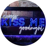 Always Kiss Me Goodnight LED Light Sign - LED Gift Works