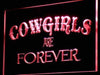 Cowgirls are Forever LED Light Sign - Way Up Gifts