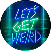 Let's Get Weird LED Light Sign - LED Gift Works