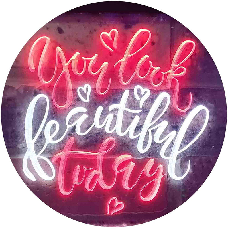 You Look Beautiful Today LED Light Sign - LED Gift Works