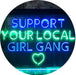 Support Your Local Girl Gang LED Light Sign - Way Up Gifts