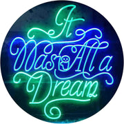 It was All a Dream LED Light Sign - LED Gift Works