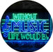 Musician Gift Without Music Life Would Be Flat LED Light Sign - Way Up Gifts