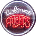 Welcome Friends LED Light Sign - Way Up Gifts