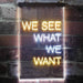 We See What We Want LED Light Sign - Way Up Gifts