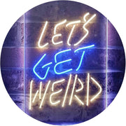Let's Get Weird LED Light Sign - LED Gift Works