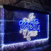 It was All a Dream LED Light Sign - LED Gift Works