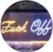 Fuck Off LED Light Sign - Way Up Gifts